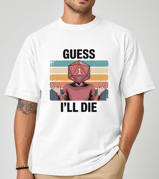 UNISEX GUESS I WILL DIE TSHIRT FUNNY TEE GIFT
